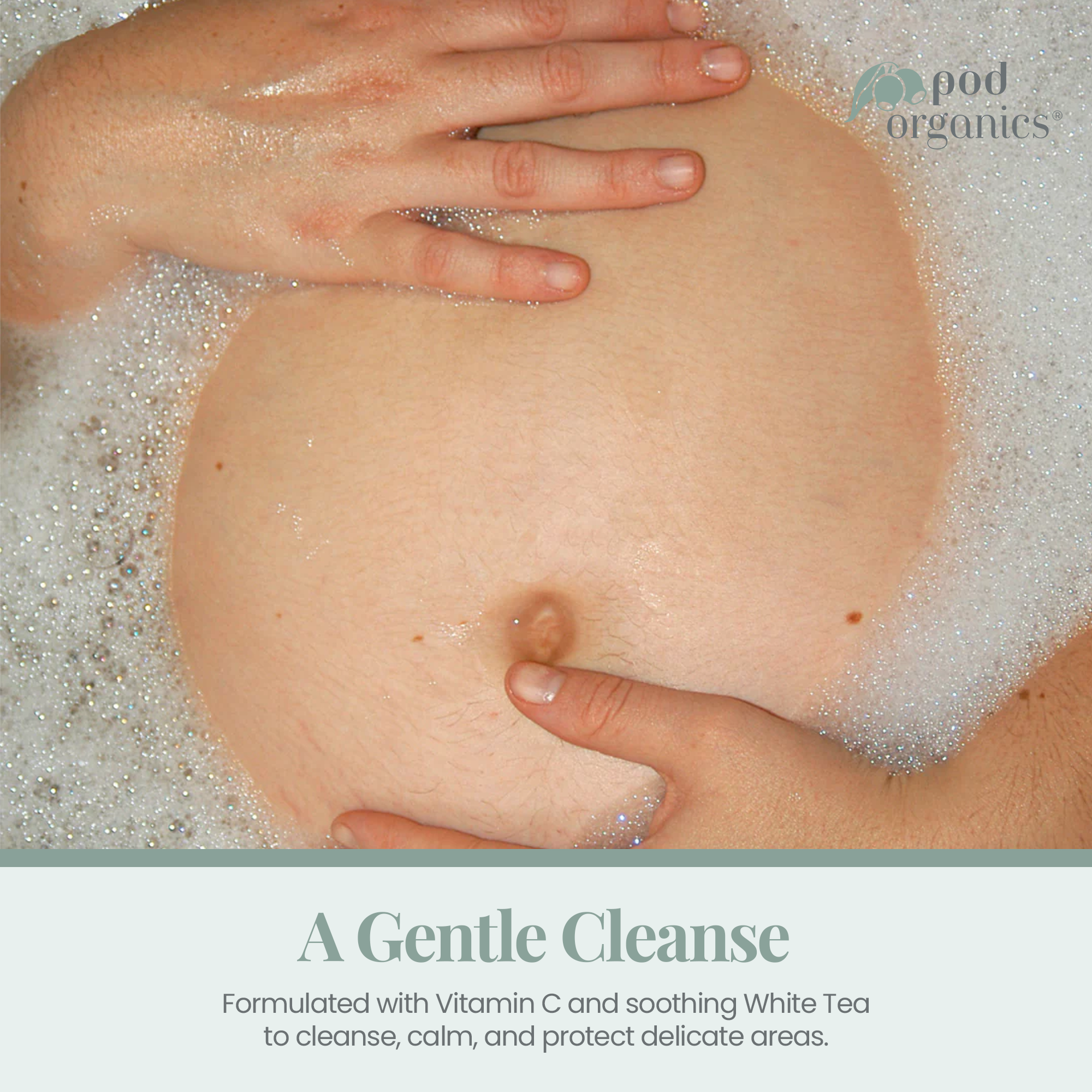 Close-up of a pregnant belly being gently washed with foamy bath water, with hands holding the belly. Text at the bottom reads 'A Gentle Cleanse' and the Pod Organics logo appears in the top right.