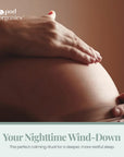 Hands resting on a pregnant belly as part of a calm evening routine with Pod Organics